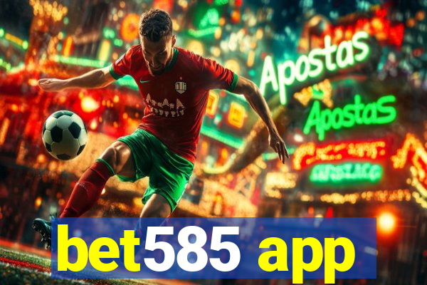 bet585 app